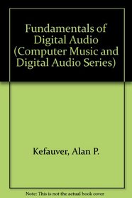 Fundamentals of Digital Audio (Computer Music and Digital Audio Series)