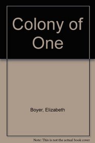 Colony of One
