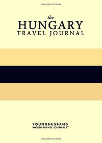 The Hungary Travel Journal