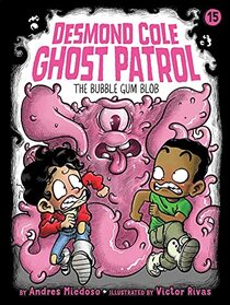 The Bubble Gum Blob (15) (Desmond Cole Ghost Patrol)