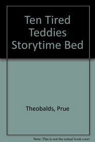 Ten Tired Teddies Storytime Bed