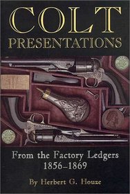 Colt Presentations from the Factory Ledgers 1856-1869