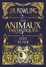 Les Animaux fantastiques : Le texte du film (French Edition)