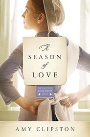 A Season of Love (Kauffman Amish Bakery, Bk 5)