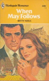 When May Follows (Harlequin Romance, No 2415)