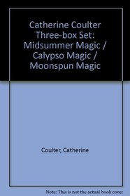 Catherine Coulter: Midsummer Magic, Calypso Magic, Moonspun Magic