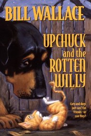 Upchuck and the Rotten Willy (Upchuck and the Rotten Willy, Bk 1)