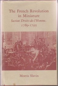 French Revolution in Miniature: Section Droits-De-L'Homme, 1789-1795