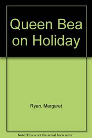 Queen Bea on Holiday