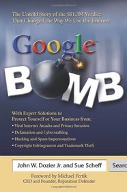Google Bomb: The Untold Story of the $11.3M Verdict That Changed the Way We Use the Internet