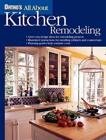 Ortho's All About Kitchen Remodeling (Ortho's All About Home Improvement)