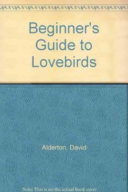 Beginner's Guide to Lovebirds