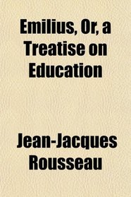 milius, Or, a Treatise on Education
