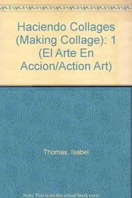 Haciendo collages (Action Art) (Spanish Edition)
