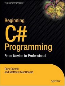 Beginning C# Programming: From Novice to Professional (Novice to Professional)
