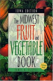 The Midwest Fruit and Vegetable Book: Iowa