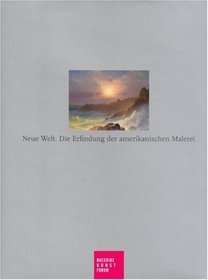 Neue Welt: Die Erfindung der amerikanischen Malerei (German Edition)