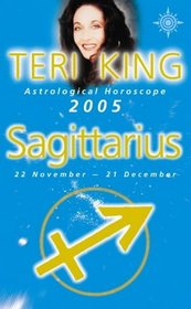 Teri King's Astrological Horoscope for 2005: Sagittarrius