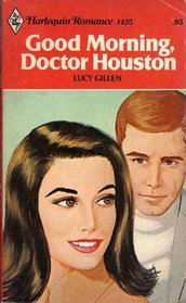 Good Morning, Doctor Houston (Harlequin Romance, No 1425)