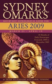 Sydney Omarr's Day-By-Day Astrological Guide for the Year 2009: Aries (Sydney Omarr's Day By Day Astrological Guide for Aries)