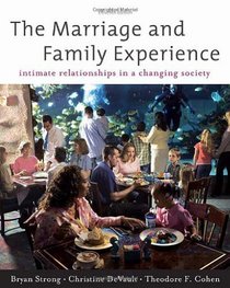 The Marriage and Family Experience: Intimate Relationships in a Changing Society: Intimate Relationship in a Changing Society