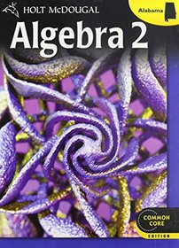 Holt McDougal Algebra 2 Alabama: Student Edition 2013