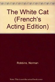 The White Cat (French's Acting Edition)