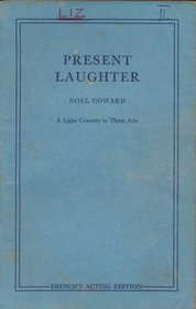 Present Laughter a Light Comedy in Three Acts