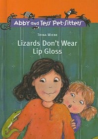 Lizards Don't Wear Lipgloss (Abby and Tess Pet-Sitters (Pb))