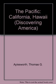 The Pacific: California, Hawaii (Discovering America)