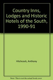 Country Inns, Lodges and Historic Hotels of the South, 1990-91