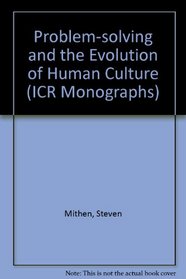 Problem-solving and the Evolution of Human Culture (ICR Monographs)