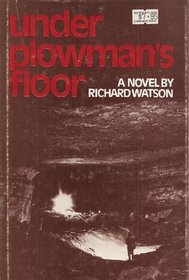 Under Plowman's Floor: A Novel by Richard Watson