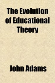 The Evolution of Educational Theory