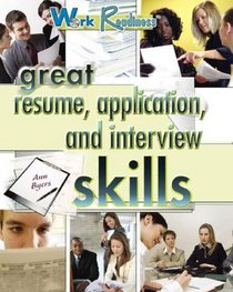 Great Resume, Application, and Interview Skills (Work Readiness)