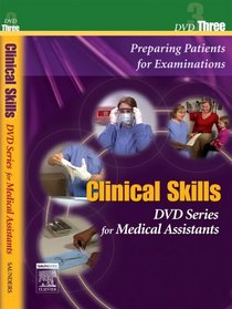 Saunders Clinical Skills for Medical Assistants: Disk Three: Preparing Patients for Examinations