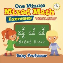 One Minute Mixed Math Exercises - Multiplicaton and Division | Children's Math Books