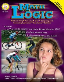 Math Logic: Problem Solving, Reasoning, Clues, Comparing Facts, Connecting Information, Conclusions & Solutions (Middle / Upper Grades)