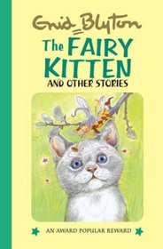 The Fairy Kitten (Enid Blyton's Popular Rewards Series XI) (Enid Blyton's Popular Rewards Series XI)