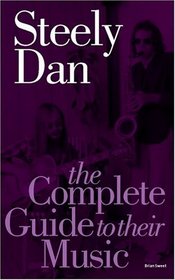 Steely Dan: The Complete Guide to their Music (Complete Guide to the Music of...)