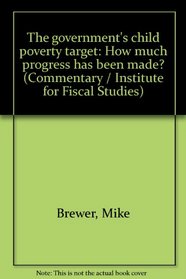The government's child poverty target: How much progress has been made? (Commentary / Institute for Fiscal Studies)