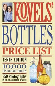Kovels' Bottles Price List (10th Edition)
