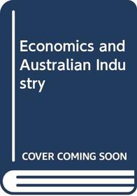 Economics and Australian industry (Topics on the Australian economy)