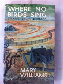 Where no birds sing: Stories of the macabre