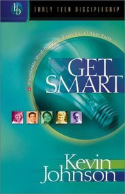 Get Smart: Unscramble Mind-Boggling Questions of Your Faith (Early Teen Discipleship, 7)