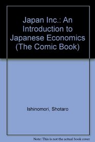 Japan Inc.: An Introduction to Japanese Economics (The Comic Book)