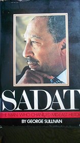 Sadat: The Man Who Changed Mid-East History