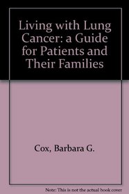 Living With Lung Cancer: A Guide for Patients and Their Families
