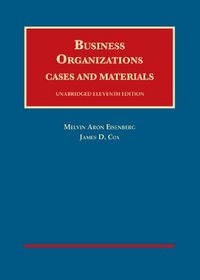 Business Organizations, Cases and Materials, Unabridged, 11th (University Casebook Series)
