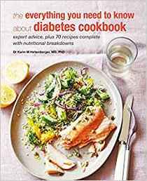 The Everything You Need To Know About Diabetes Cookbook: Expert advice, plus 70 recipes complete with nutritional breakdowns